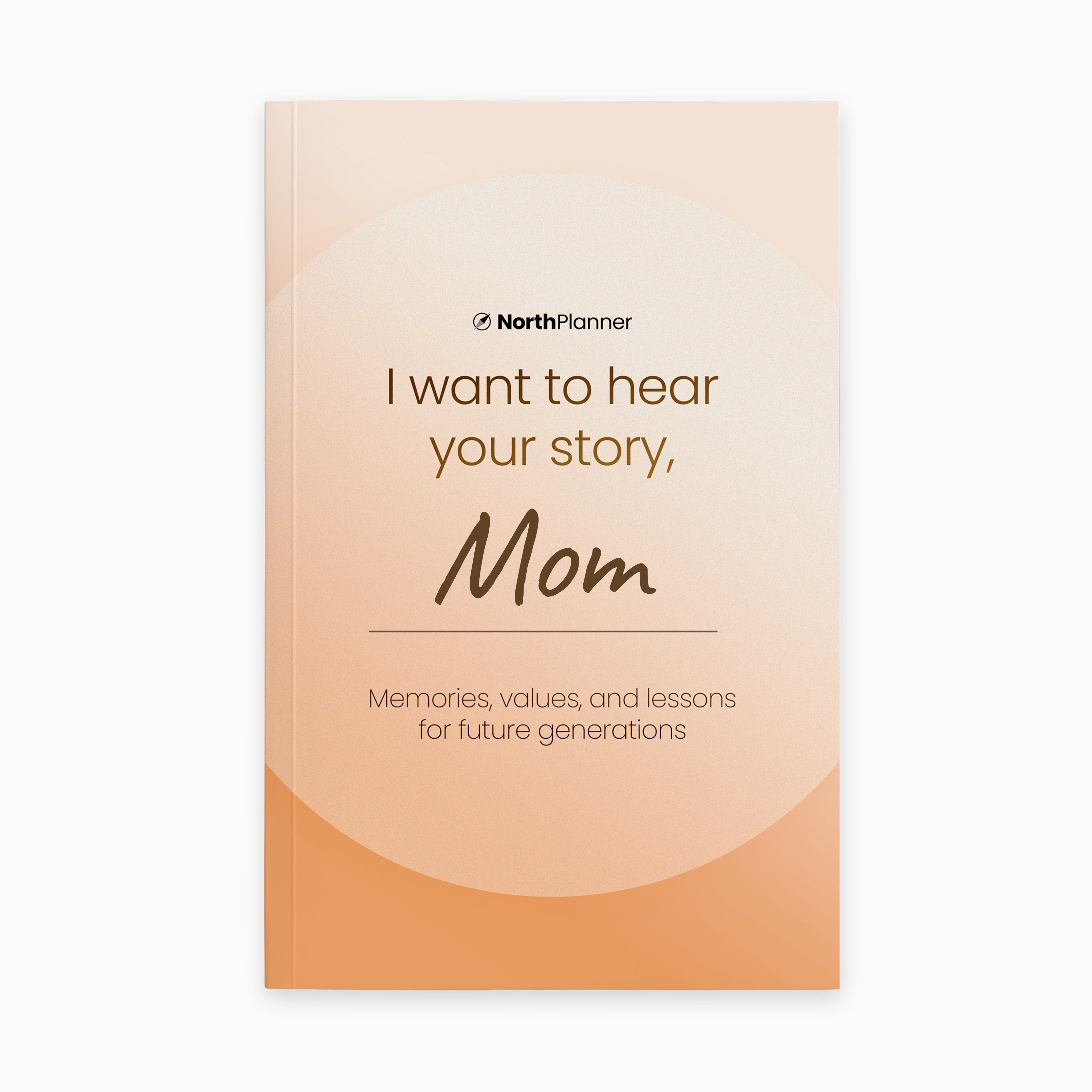 I Want to Know Your Story: A Keepsake for Your Family